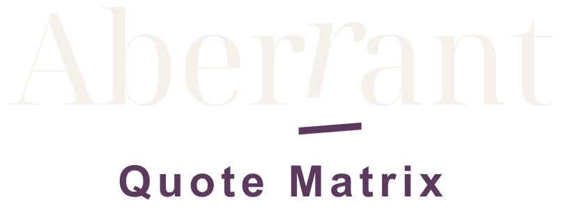 Aberrant Quote Matrix